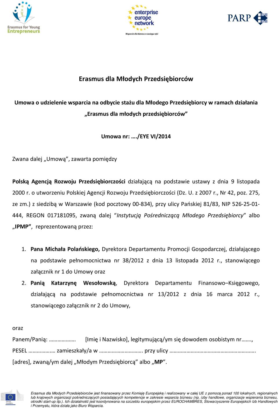 o utworzeniu Polskiej Agencji Rozwoju Przedsiębiorczości (Dz. U. z 2007 r., Nr 42, poz. 275, ze zm.