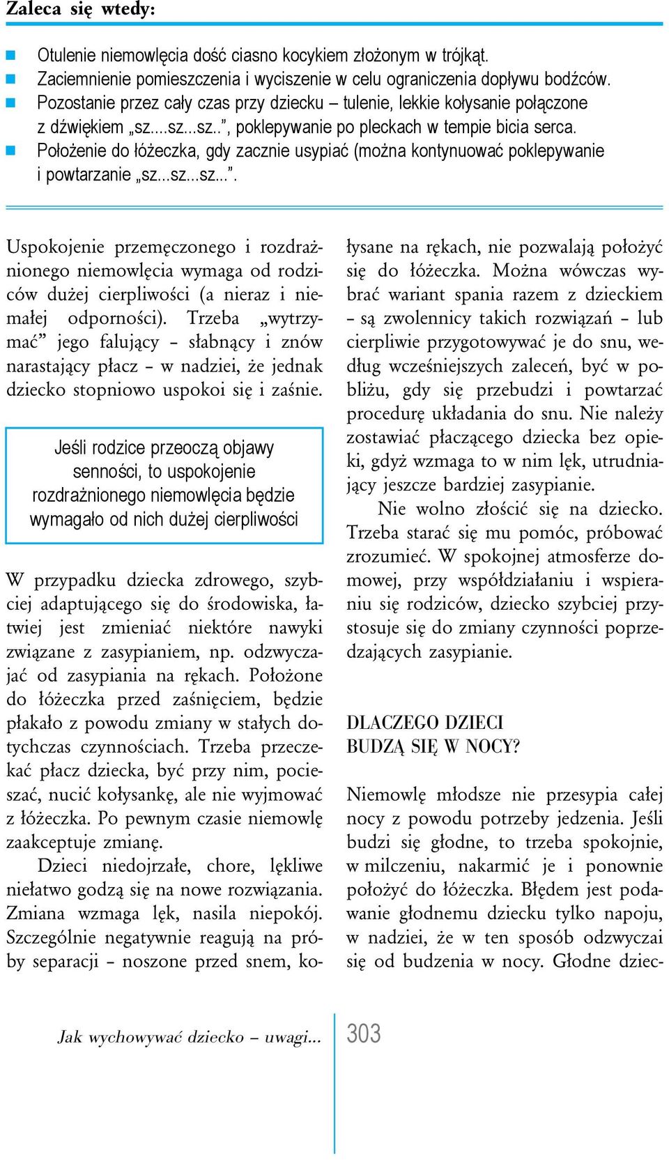 Położenie do łóżeczka, gdy zacznie usypiać (można kontynuować poklepywanie i powtarzanie sz.