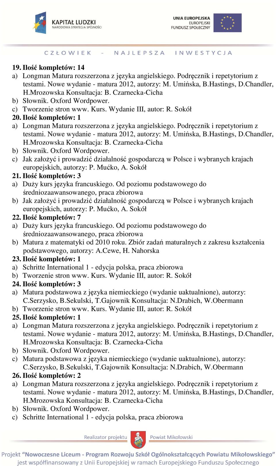 Od poziomu podstawowego do średniozaawansowanego, praca zbiorowa b) Jak założyć i prowadzić działalność gospodarczą w Polsce i wybranych krajach 22.