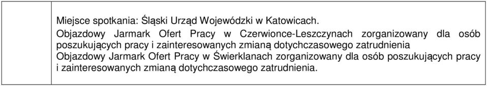 poszukujących pracy i zainteresowanych zmianą dotychczasowego zatrudnienia Objazdowy