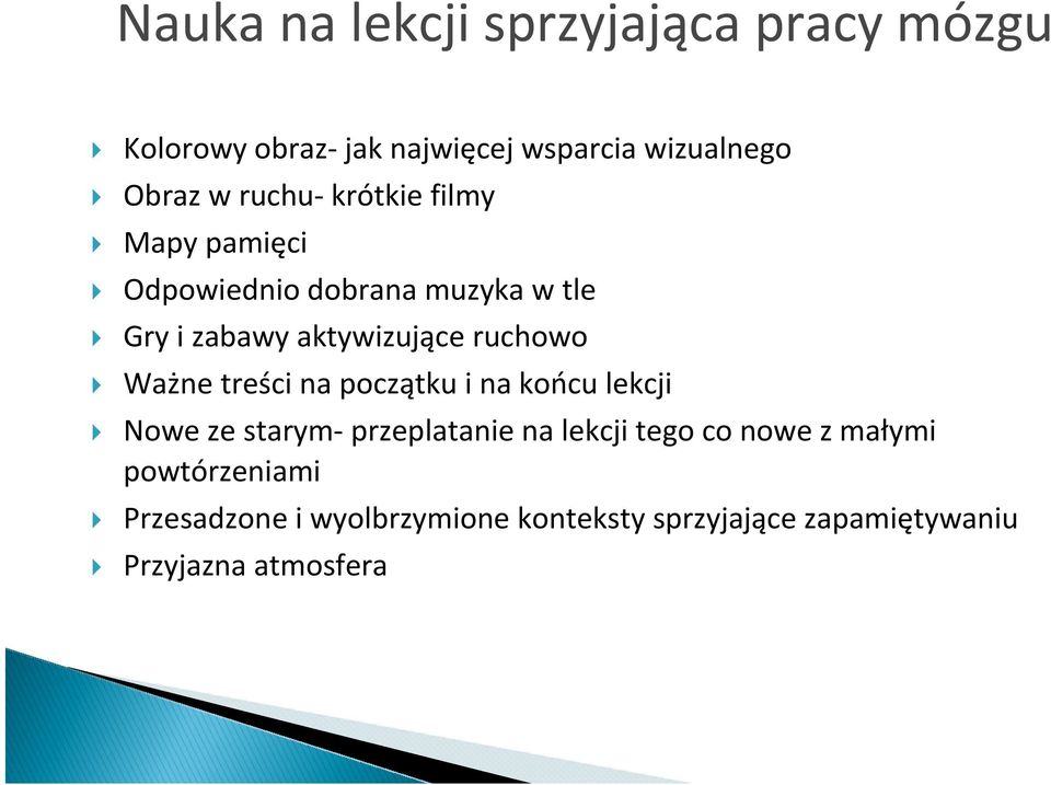 Ważne treści na początku i na końcu lekcji Nowe ze starym- przeplatanie na lekcji tego co nowe z