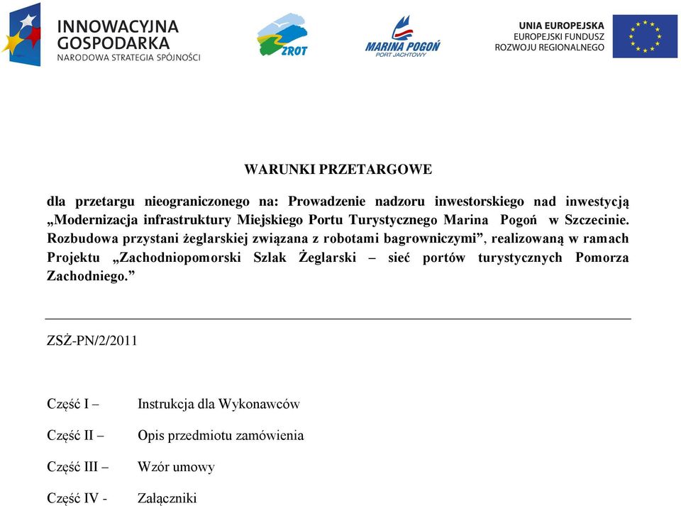 Rozbudowa przystani żeglarskiej związana z robotami bagrowniczymi, realizowaną w ramach Projektu Zachodniopomorski Szlak