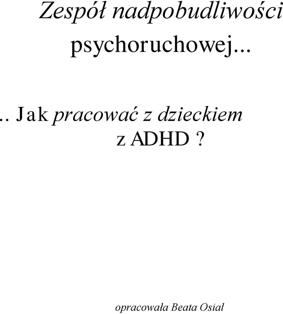 .... Jak pracować z