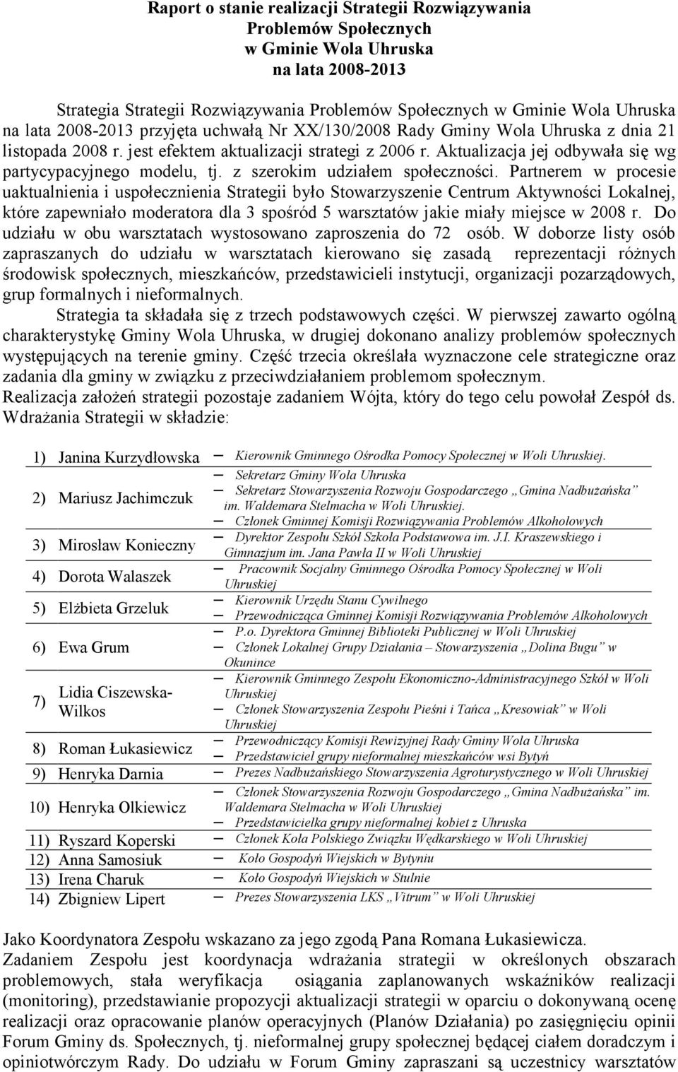 z szerokim udziałem społeczności.