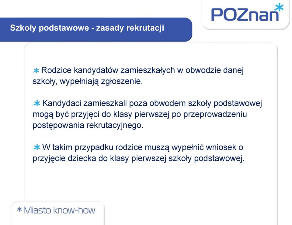 Kandydaci zamieszkali poza obwodem szkoły podstawowej mogą być przyjęci do klasy pierwszej