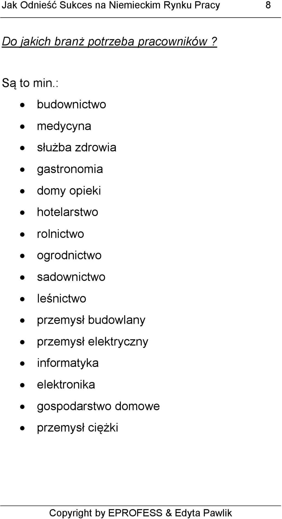 : budownictwo medycyna służba zdrowia gastronomia domy opieki hotelarstwo