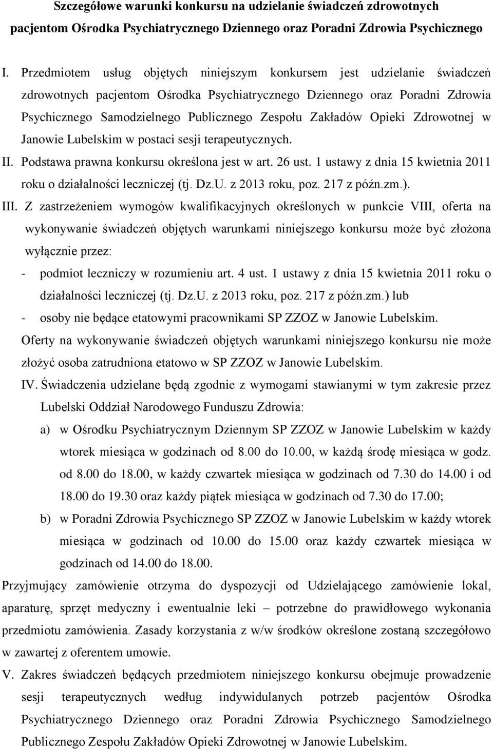 Zakładów Opieki Zdrowotnej w Janowie Lubelskim w postaci sesji terapeutycznych. II. Podstawa prawna konkursu określona jest w art. 26 ust.