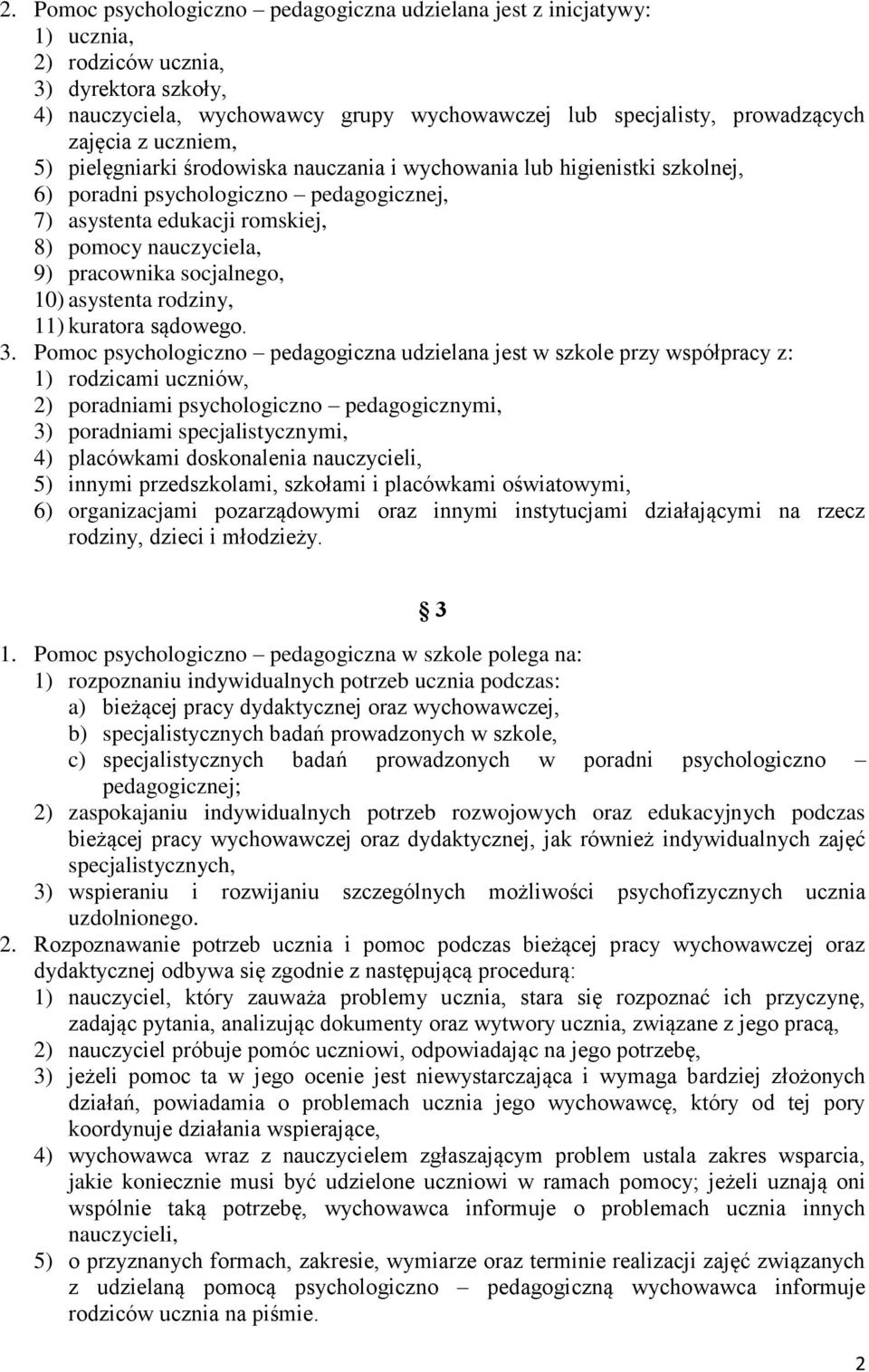 pracownika socjalnego, 10) asystenta rodziny, 11) kuratora sądowego. 3.