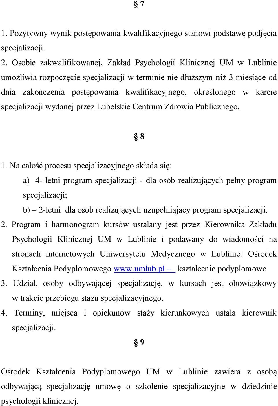 określonego w karcie specjalizacji wydanej przez Lubelskie Centrum Zdrowia Publicznego. 8 1.