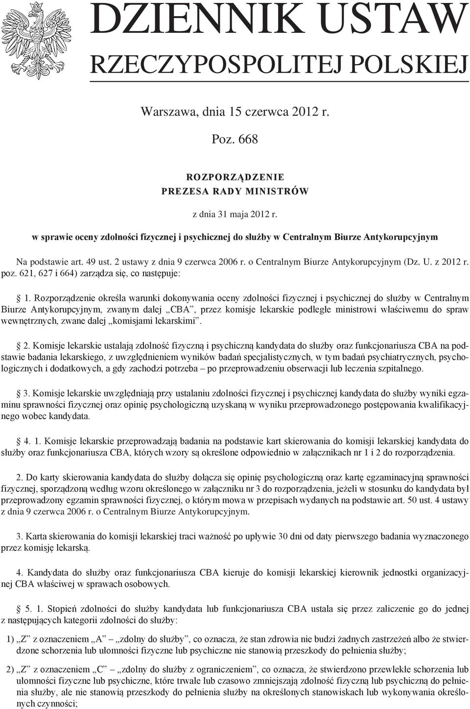 poz. 6, 67 i 664) zarządza się, co następuje:.