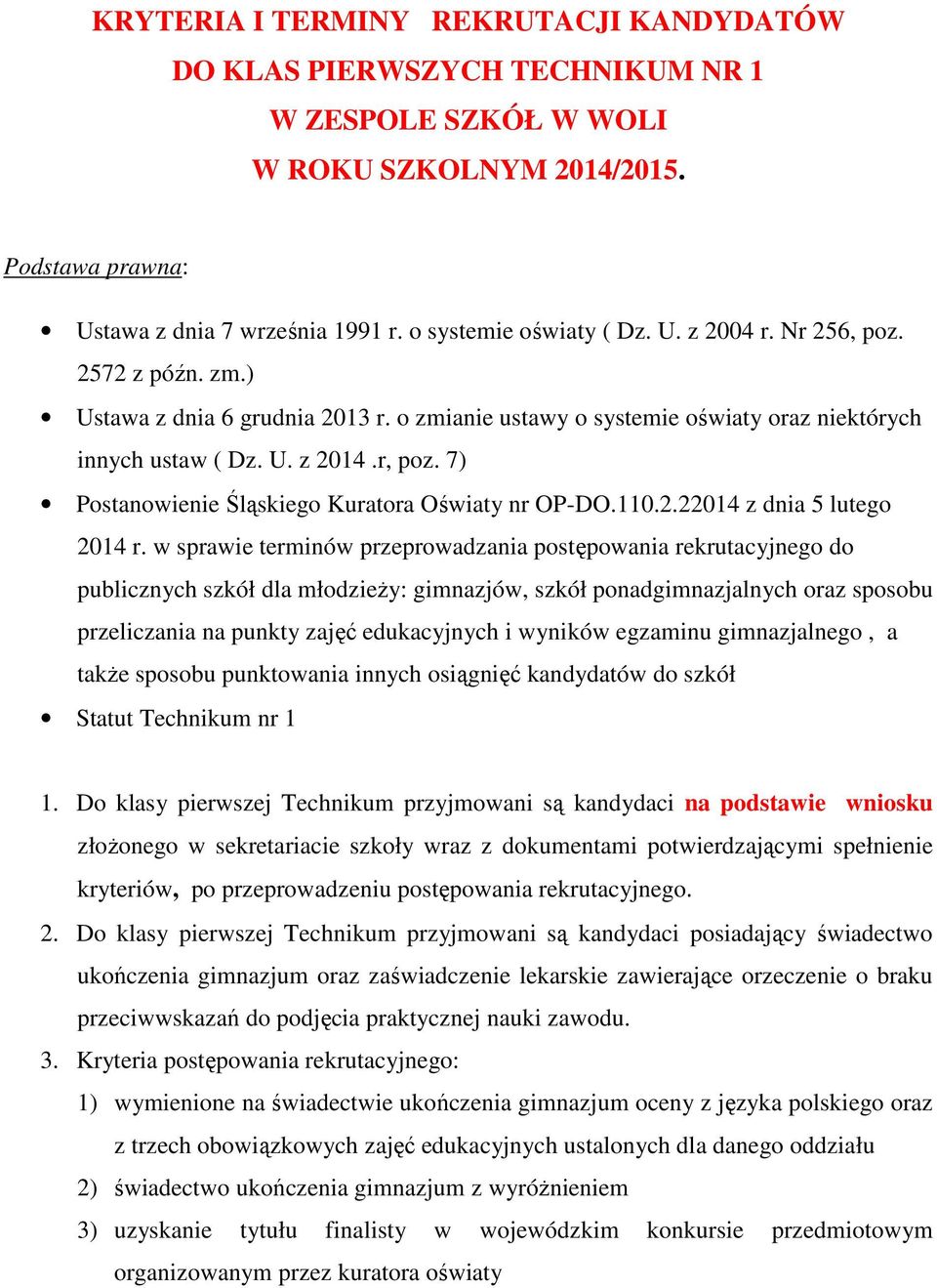 7) Postanowienie Śląskiego Kuratora Oświaty nr OP-DO.110.2.22014 z dnia 5 lutego 2014 r.