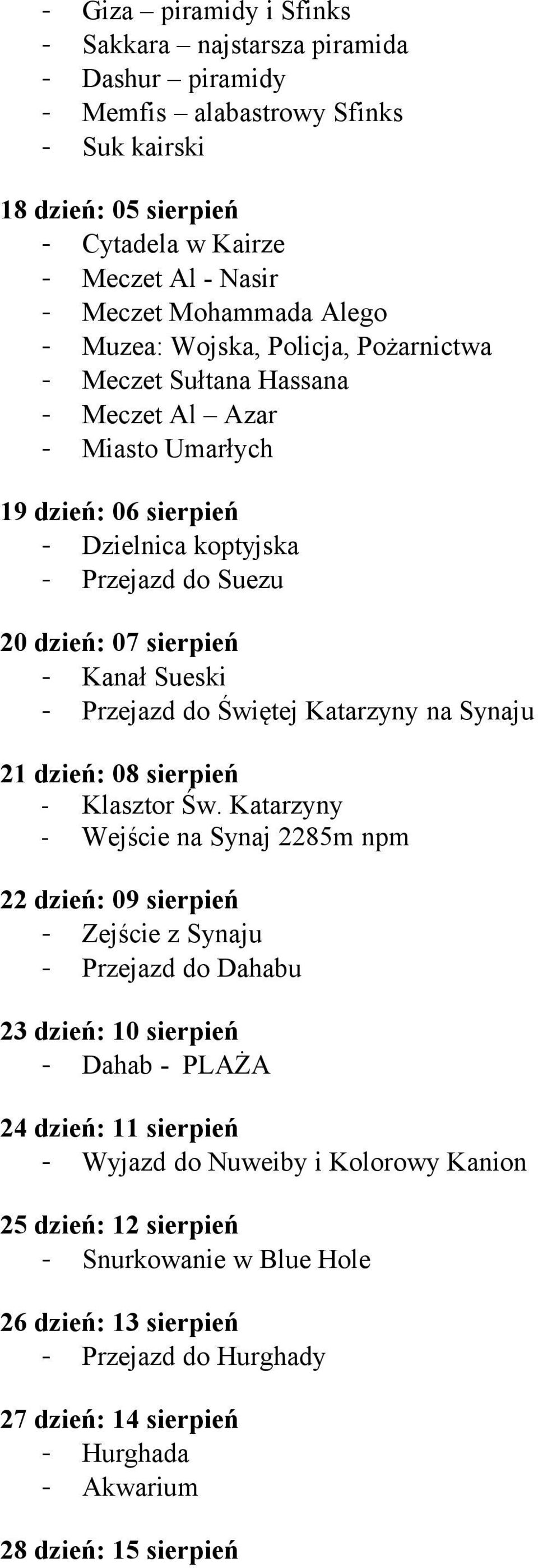 Sueski - Przejazd do Świętej Katarzyny na Synaju 21 dzień: 08 sierpień - Klasztor Św.