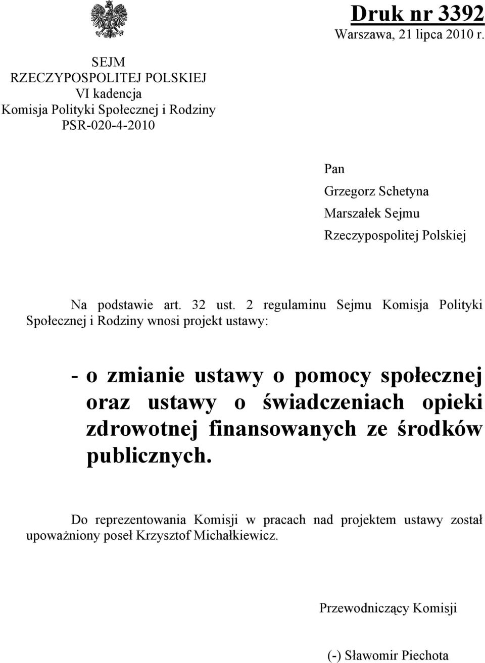 Rzeczypospolitej Polskiej Na podstawie art. 32 ust.