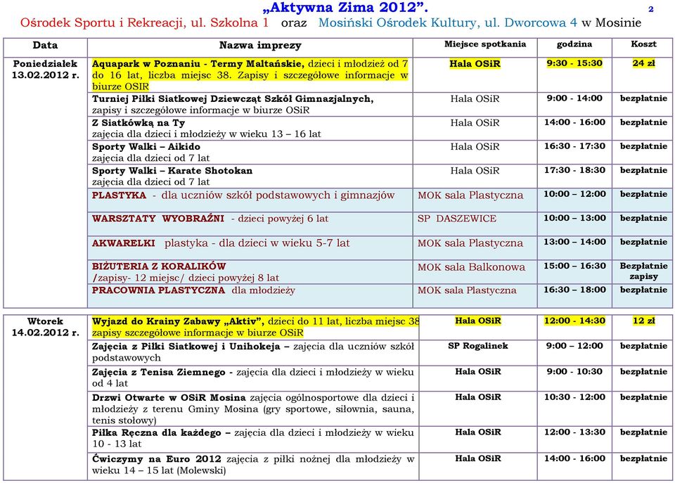 Zapisy i szczegółowe informacje w biurze OSIR Turniej Piłki Siatkowej Dziewcząt Szkół Gimnazjalnych, zapisy i szczegółowe informacje w biurze OSiR Z Siatkówką na Ty zajęcia dla dzieci i młodzieży w