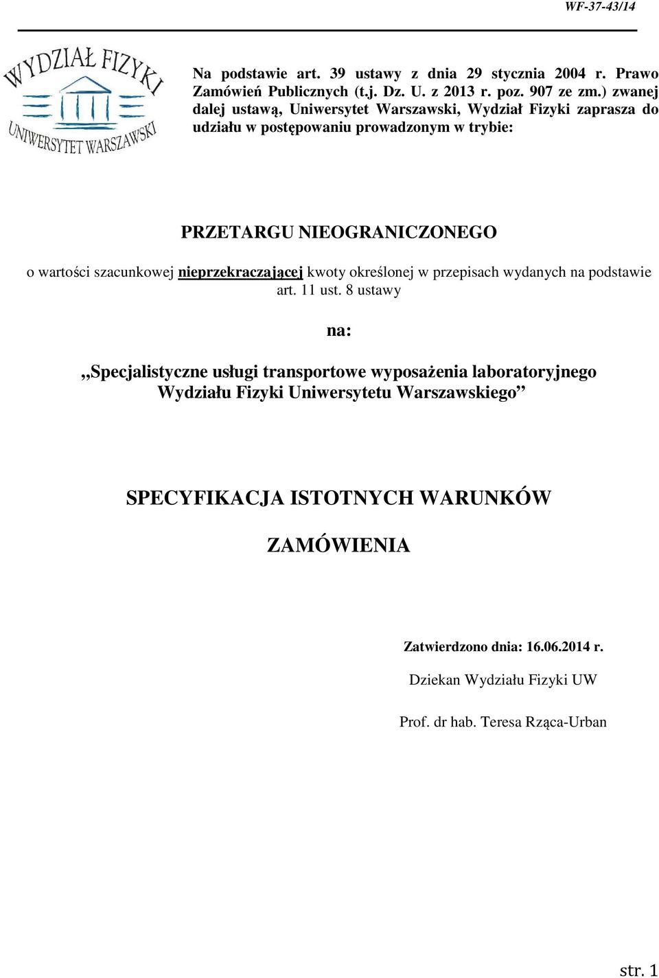 szacunkowej nieprzekraczającej kwoty określonej w przepisach wydanych na podstawie art. 11 ust.