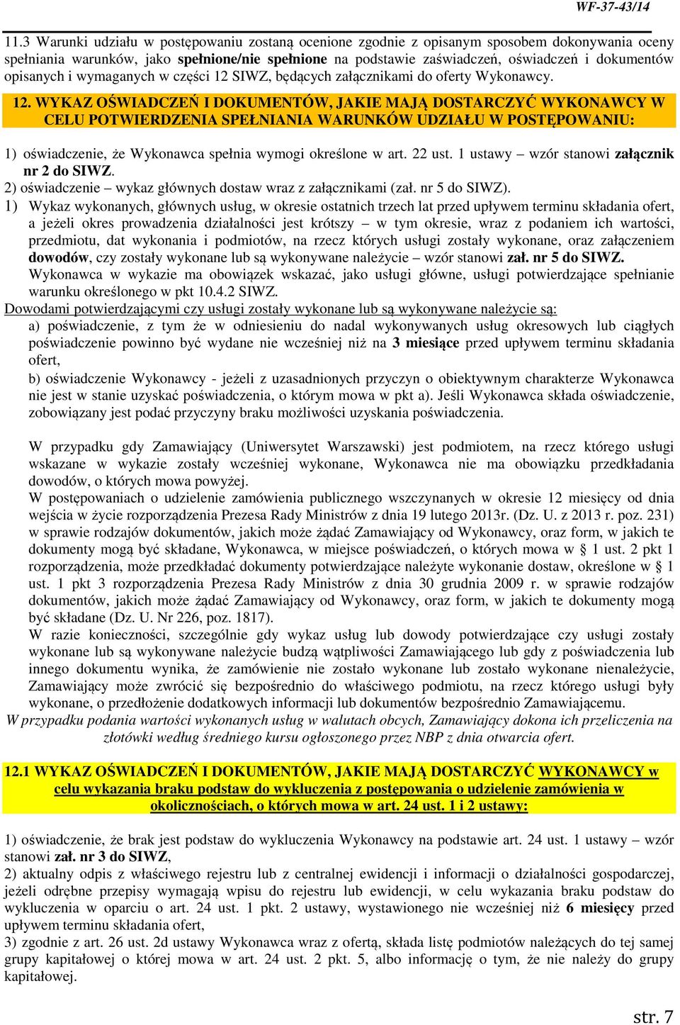 SIWZ, będących załącznikami do oferty Wykonawcy. 12.