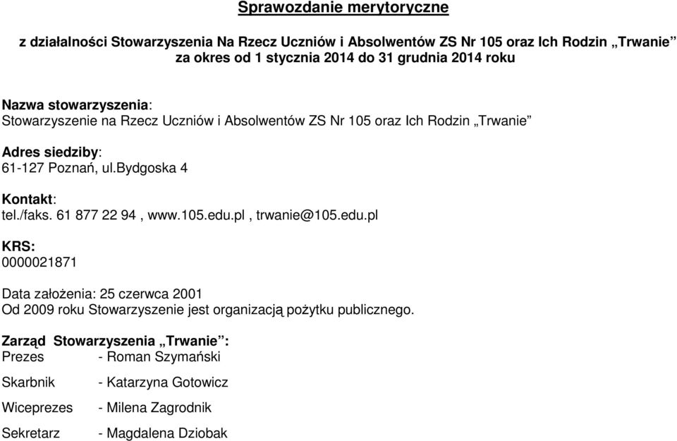 bydgoska 4 Kontakt: tel./faks. 61 877 22 94, www.105.edu.