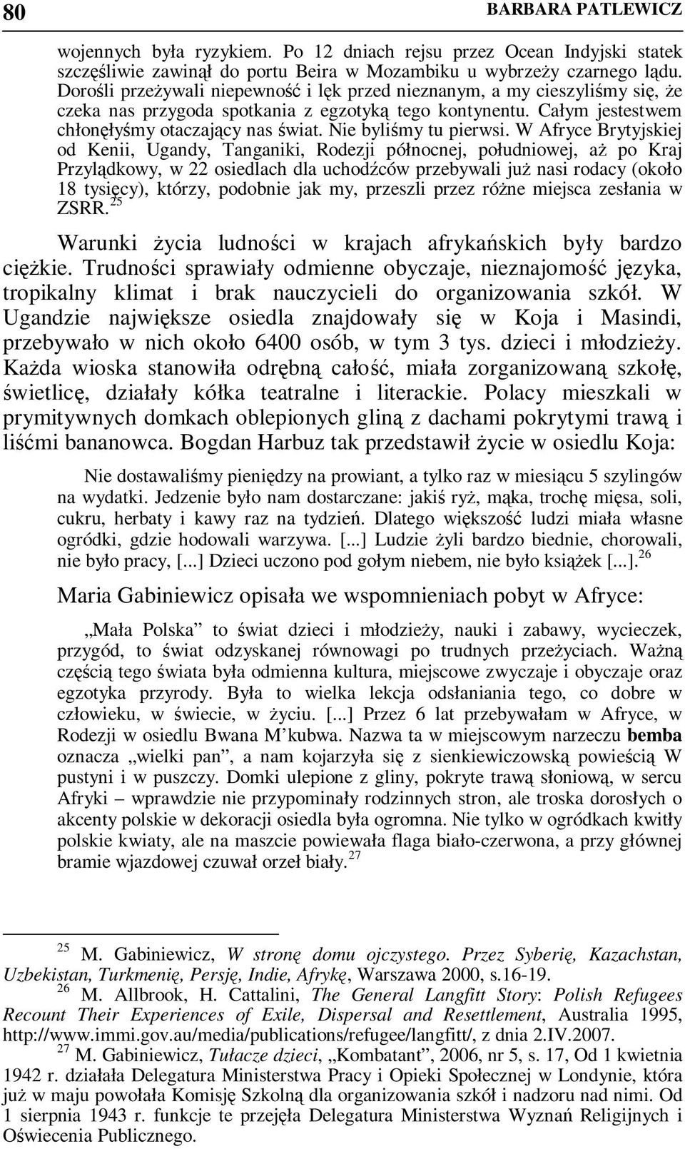 Nie byliśmy tu pierwsi.