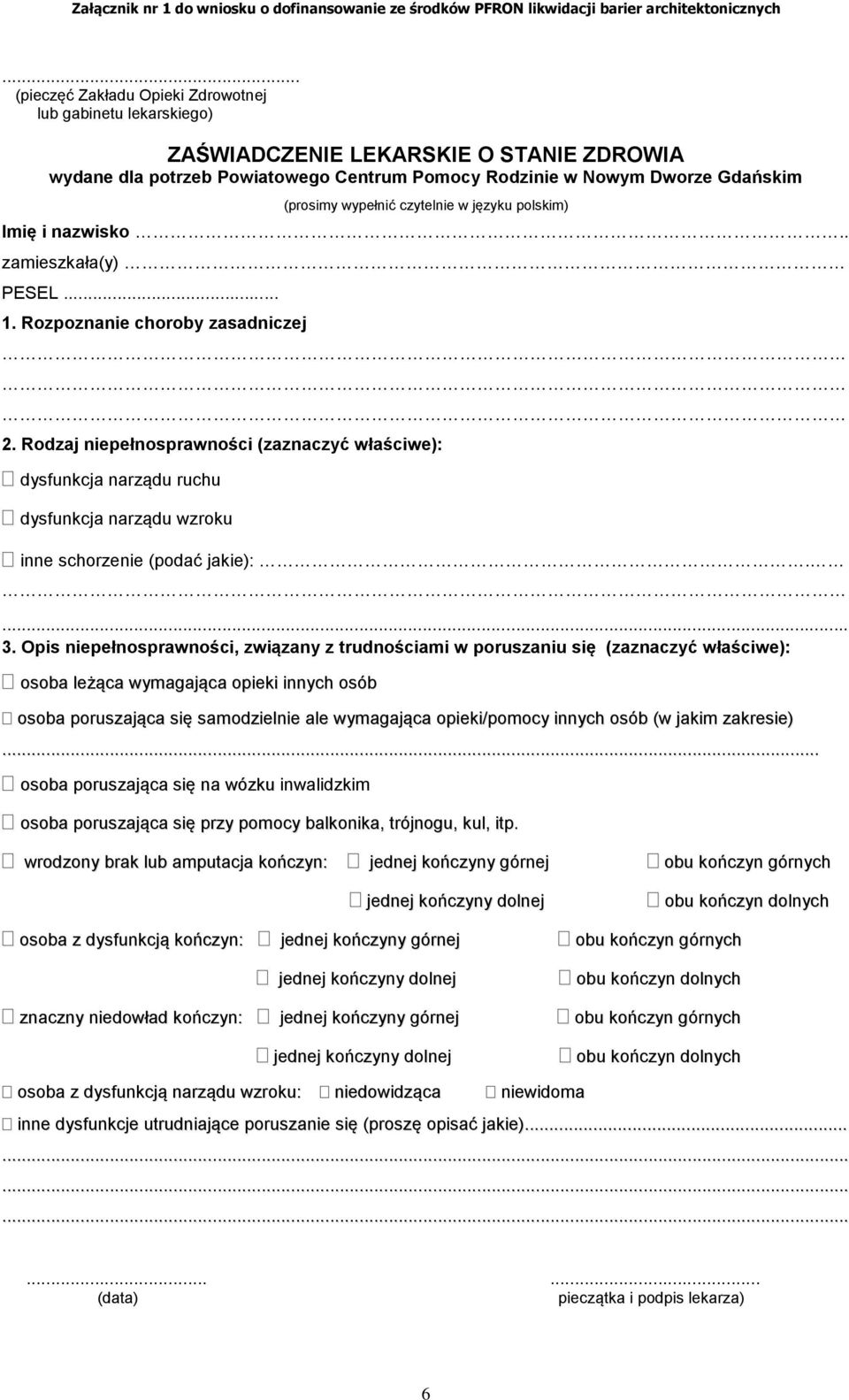 wypełnić czytelnie w języku polskim) Imię i nazwisko.. zamieszkała(y) PESEL... 1. Rozpoznanie choroby zasadniczej 2.