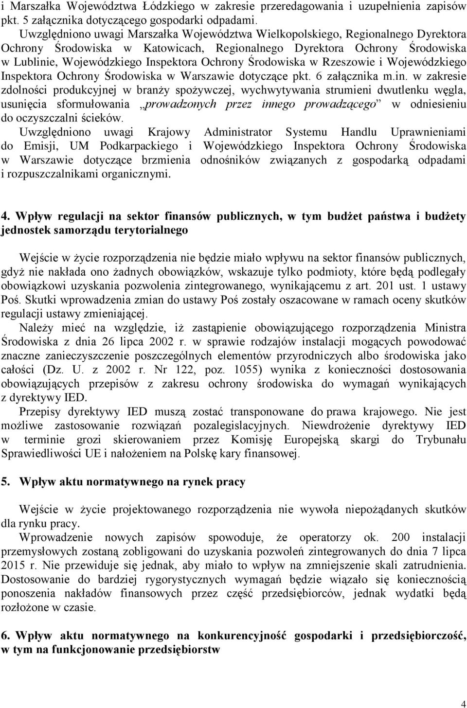 Ochrony Środowiska w Rzeszowie i Wojewódzkiego Inspektora Ochrony Środowiska w Warszawie dotyczące pkt. 6 załącznika m.in.