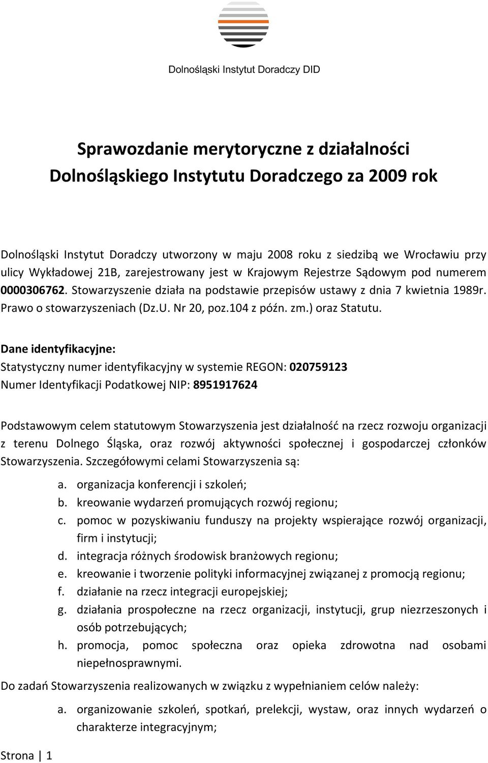 104 z późn. zm.) oraz Statutu.