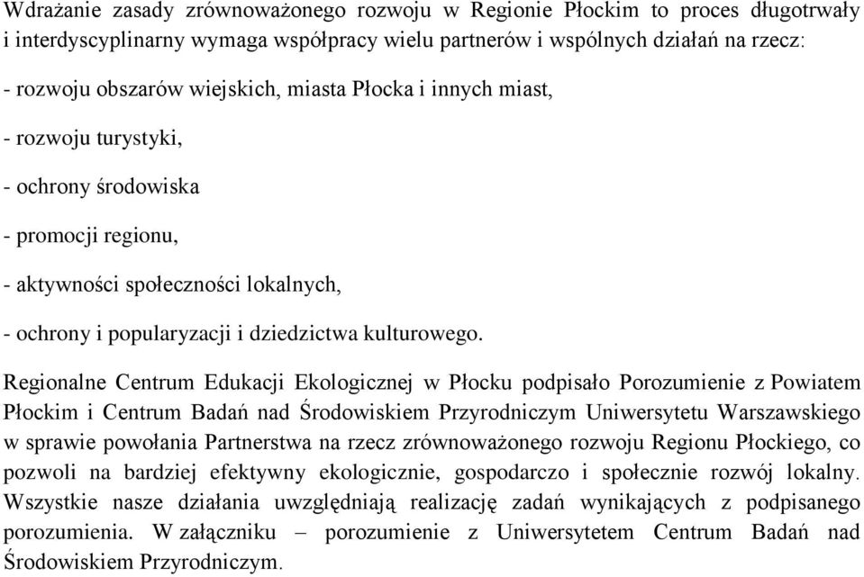 Regionalne Centrum Edukacji Ekologicznej w Płocku podpisało Porozumienie z Powiatem Płockim i Centrum Badań nad Środowiskiem Przyrodniczym Uniwersytetu Warszawskiego w sprawie powołania Partnerstwa