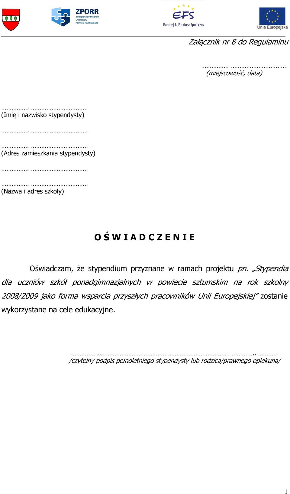 Stypendia dla uczniów szkół ponadgimnazjalnych w powiecie sztumskim na rok szkolny 2008/2009 jako forma wsparcia przyszłych