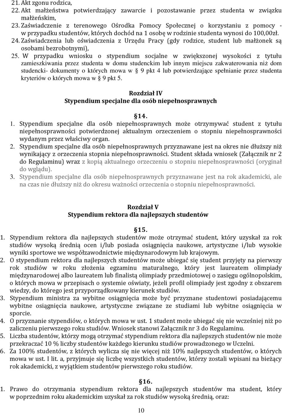 Zaświadczenia lub oświadczenia z Urzędu Pracy (gdy rodzice, student lub małżonek są osobami bezrobotnymi), 25.