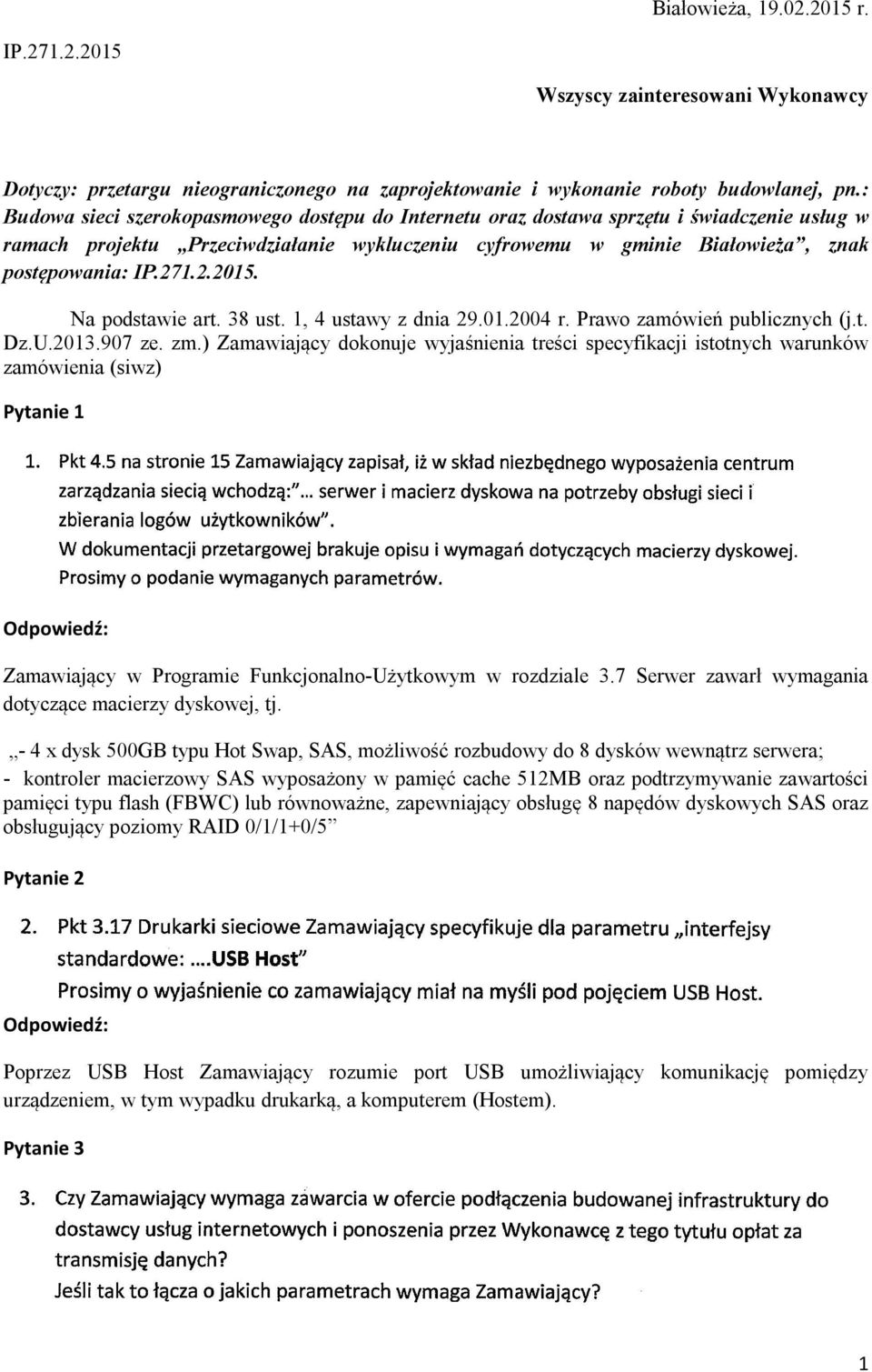 1.2.2015. Na podstawie art. 38 ust. 1, 4 ustawy z dnia 29.01.2004 r. Prawo zamówień publicznych (j.t. Dz.U.2013.907 ze. zm.