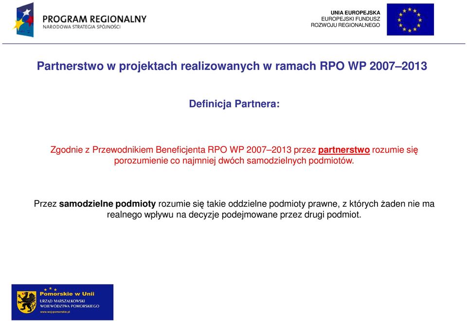 najmniej dwóch samodzielnych podmiotów.