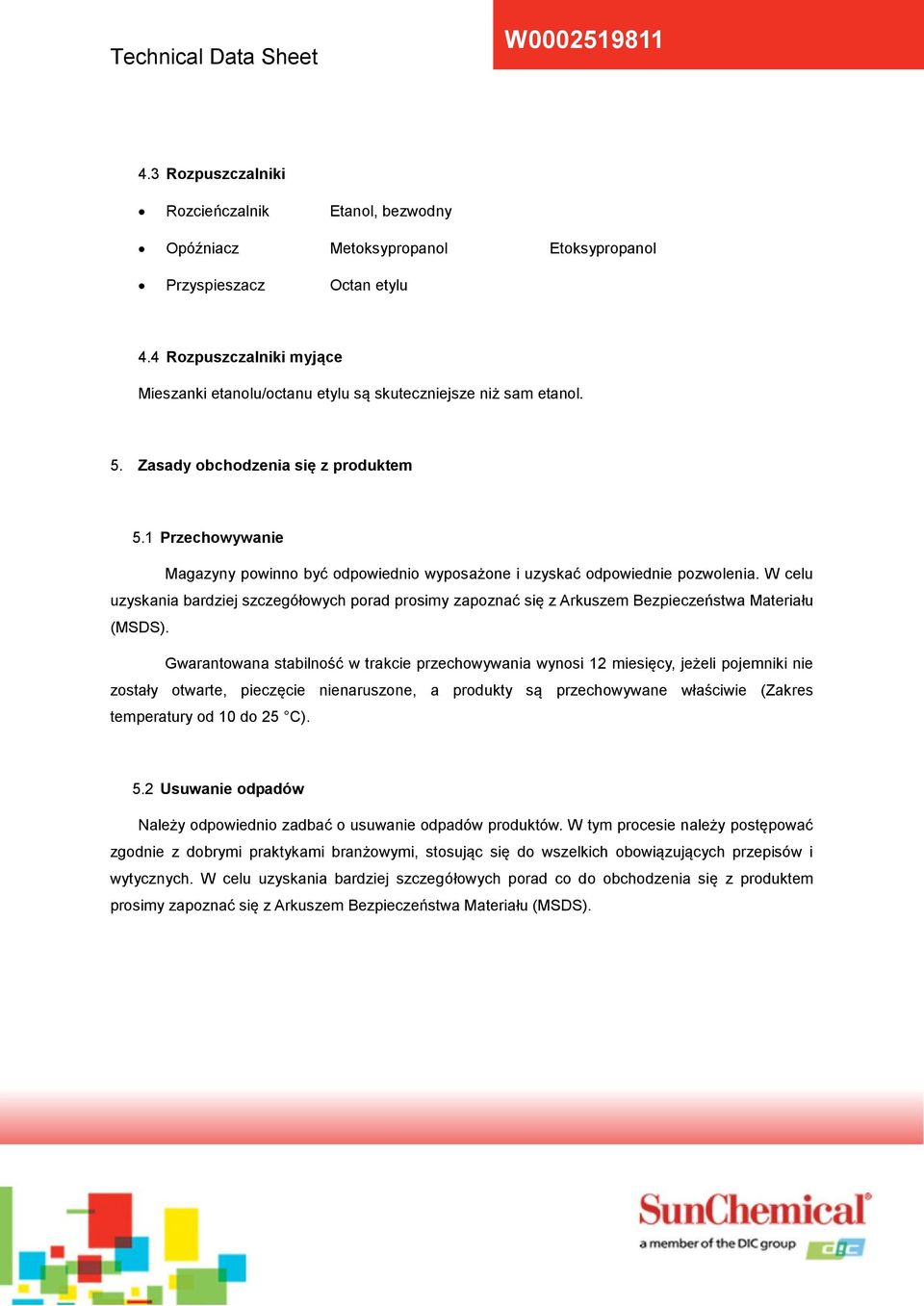 1 Przechowywanie Magazyny powinno być odpowiednio wyposażone i uzyskać odpowiednie pozwolenia.