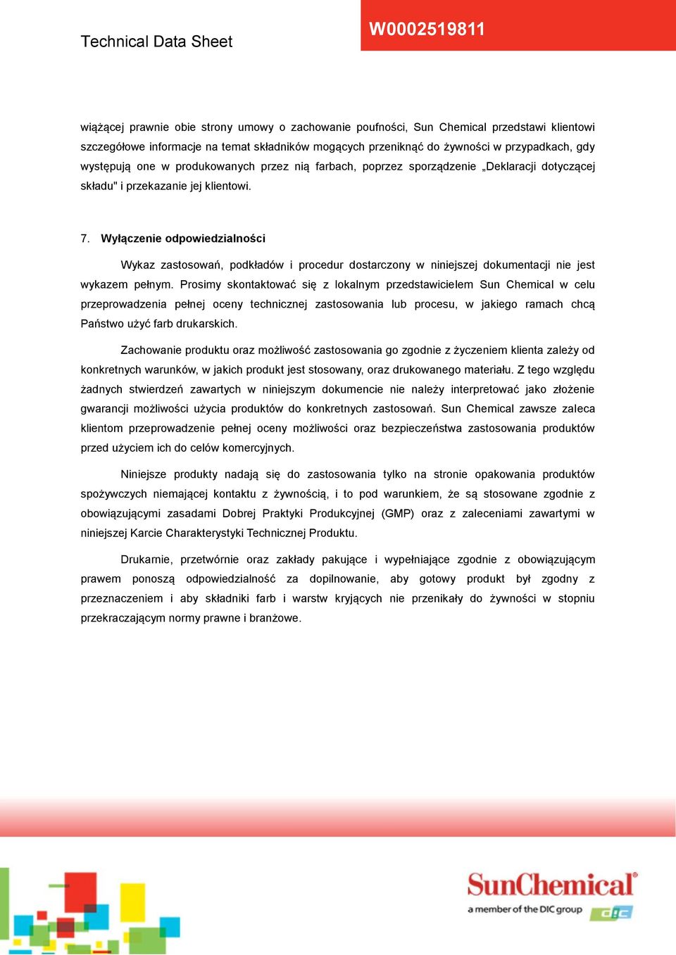 Wyłączenie odpowiedzialności Wykaz zastosowań, podkładów i procedur dostarczony w niniejszej dokumentacji nie jest wykazem pełnym.