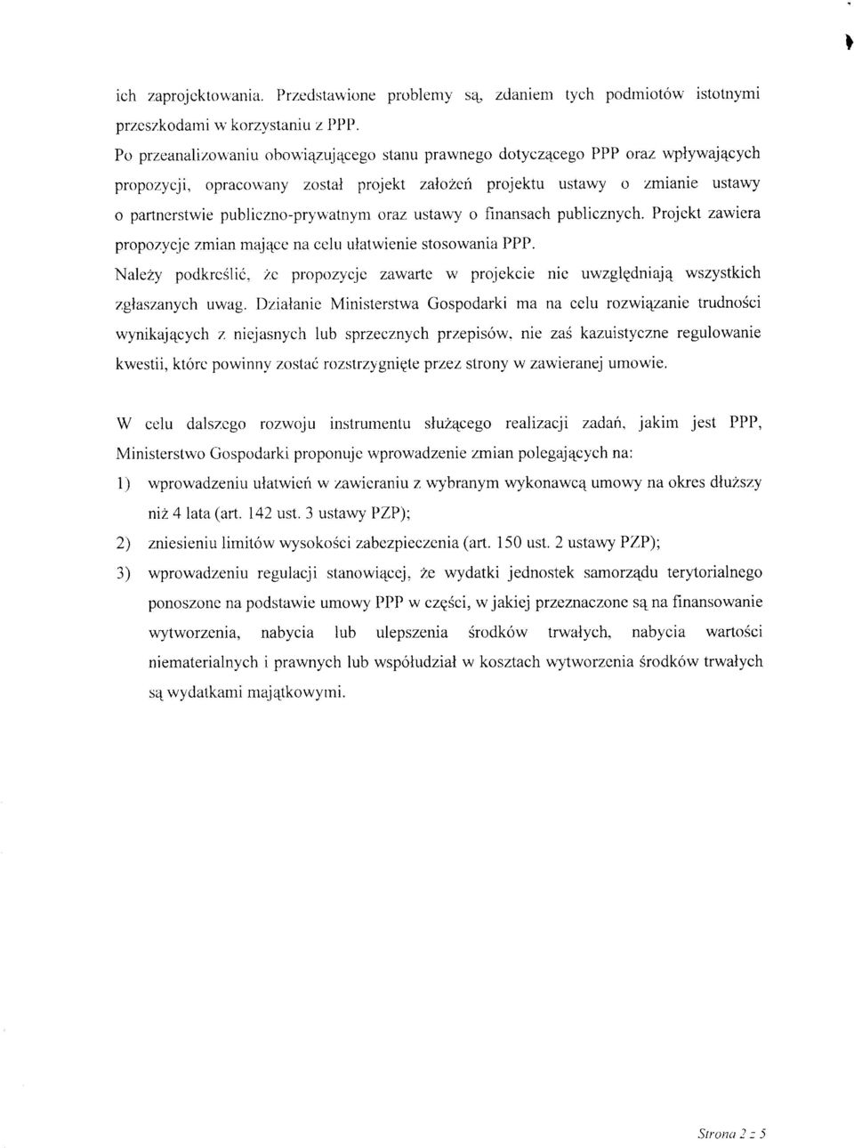 publiznyh. Prjekt zawiera prpzyje zmian maj^e na elu ulatwienie stswania PPP. alezy pdkrsli. z prpzyje zawart w prjkie ni uwzgl^dniaj^ wszystkih zglaszanyh uwag.