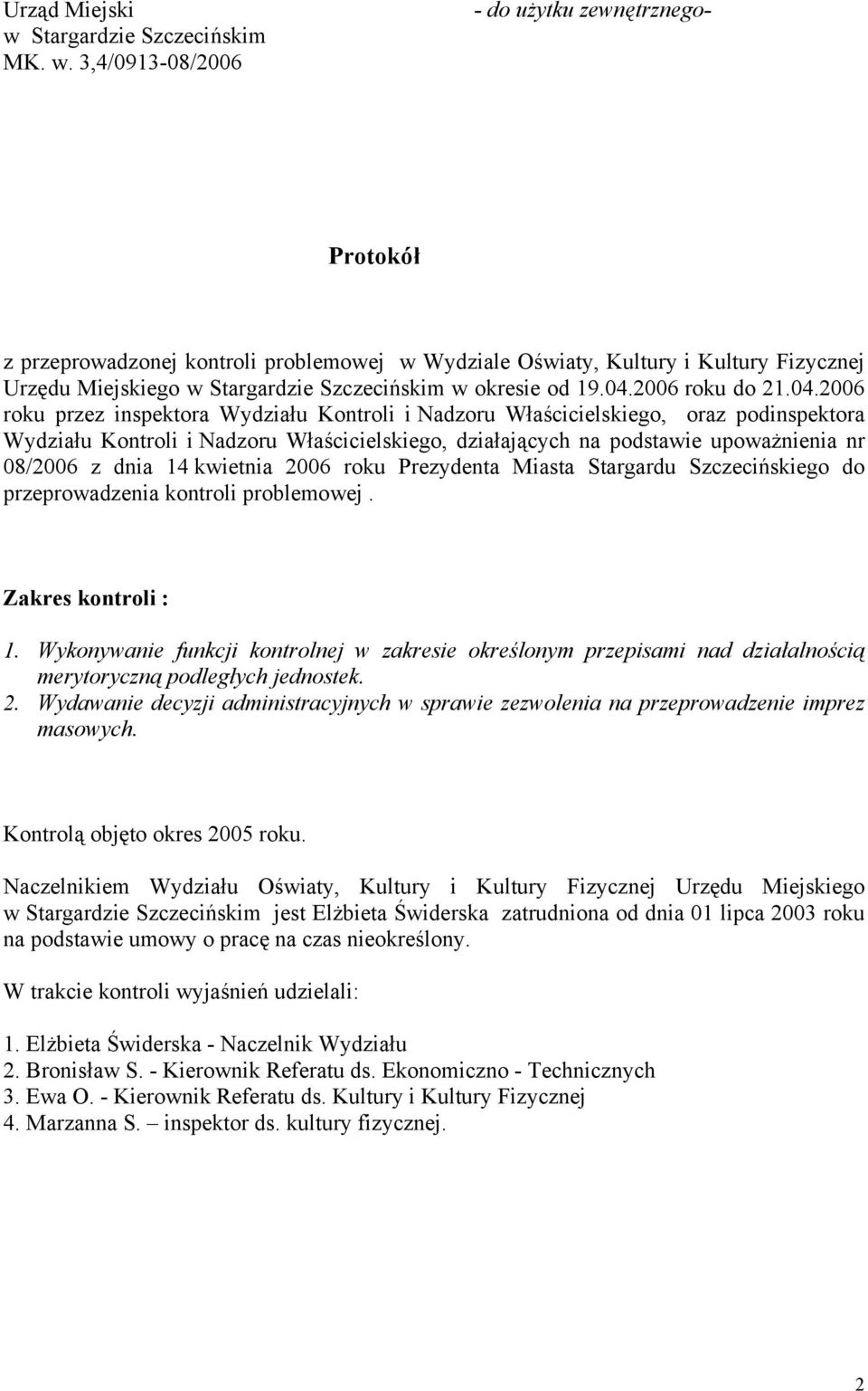 3,4/0913-08/2006 - do użytku zewnętrznego- Protokół z przeprowadzonej kontroli problemowej w Wydziale Oświaty, Kultury i Kultury Fizycznej Urzędu Miejskiego w Stargardzie Szczecińskim w okresie od 19.