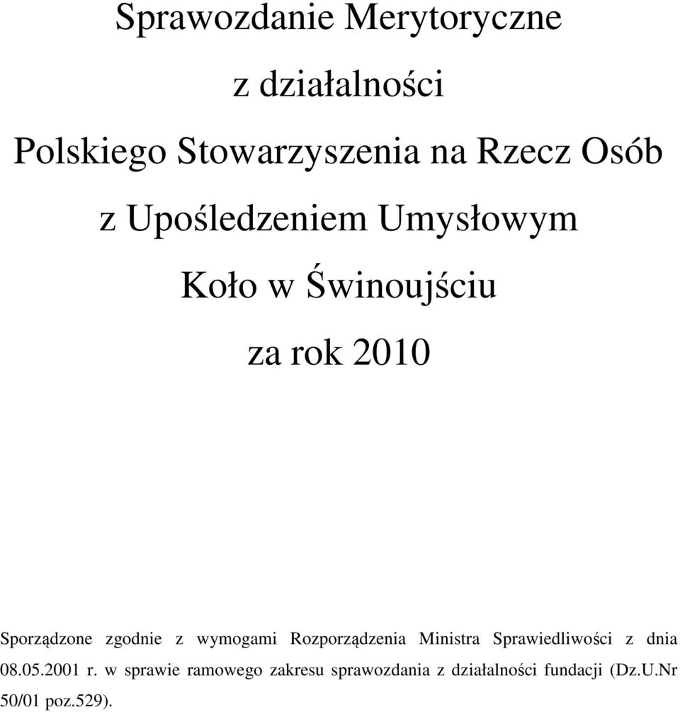 wymogami Rozporządzenia Ministra Sprawiedliwości z dnia 08.05.2001 r.
