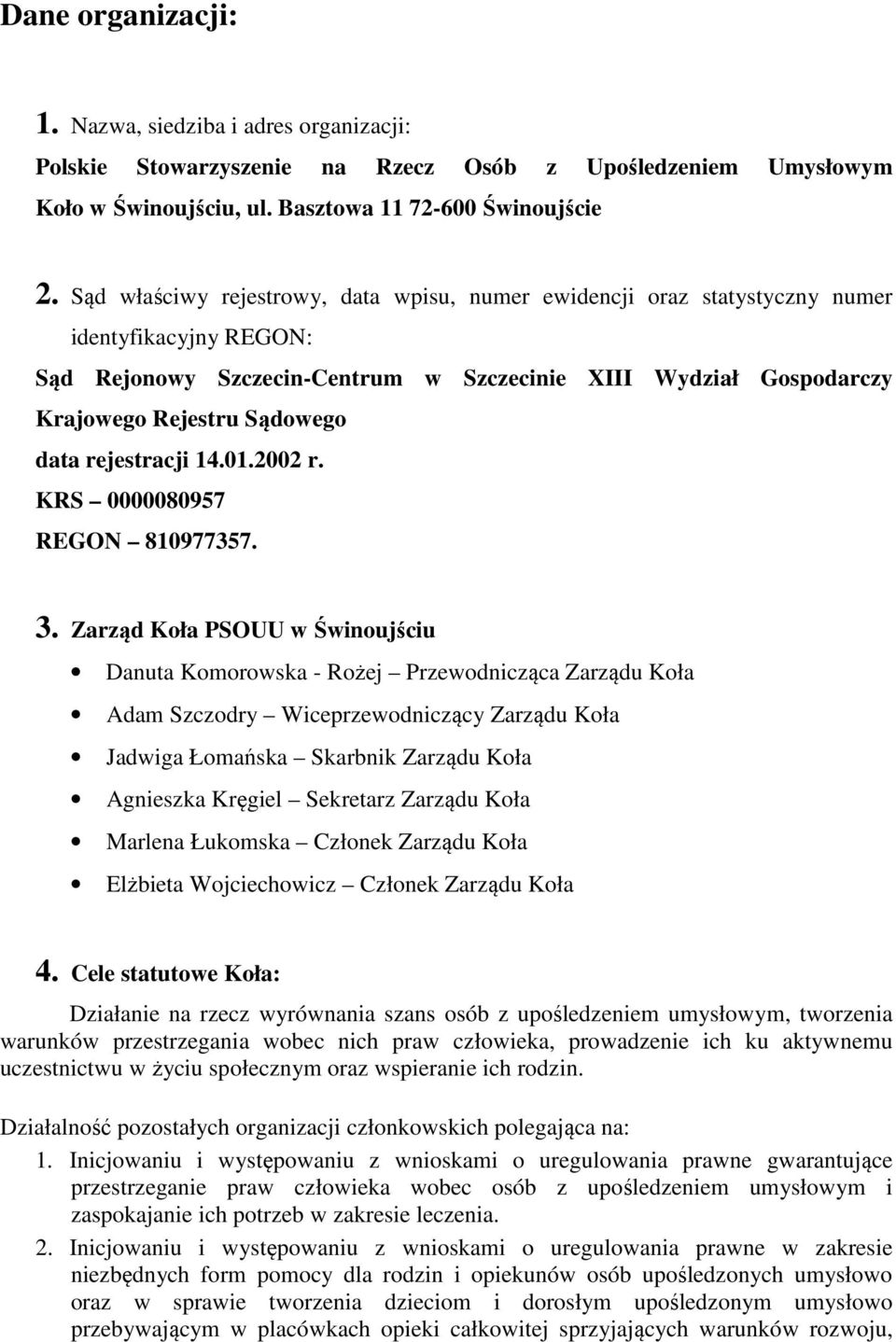 data rejestracji 14.01.2002 r. KRS 0000080957 REGON 810977357. 3.