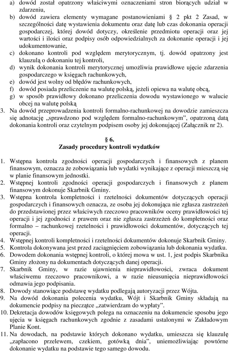 udokumentowanie, c) dokonano kontroli pod względem merytorycznym, tj.
