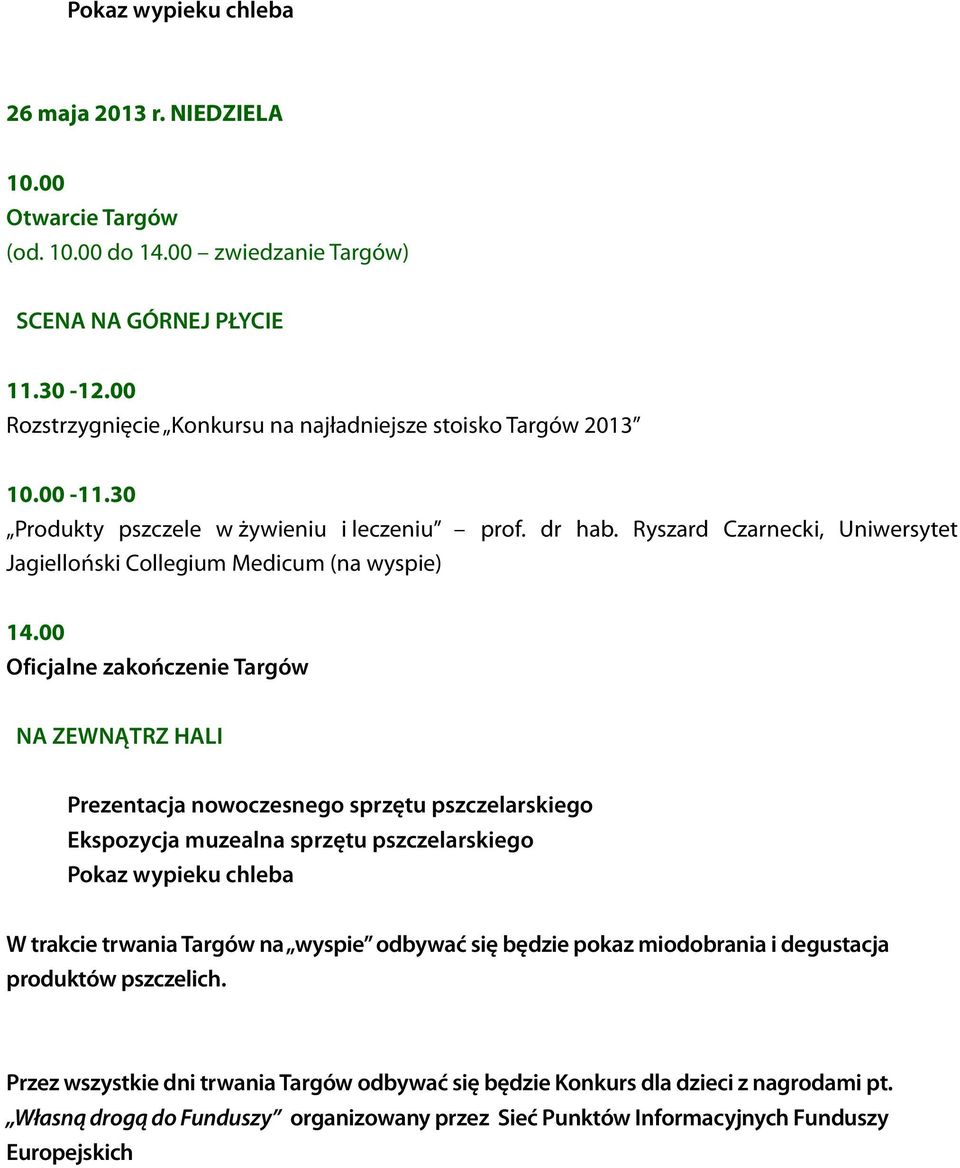 Ryszard Czarnecki, Uniwersytet Jagielloński Collegium Medicum (na wyspie) 14.