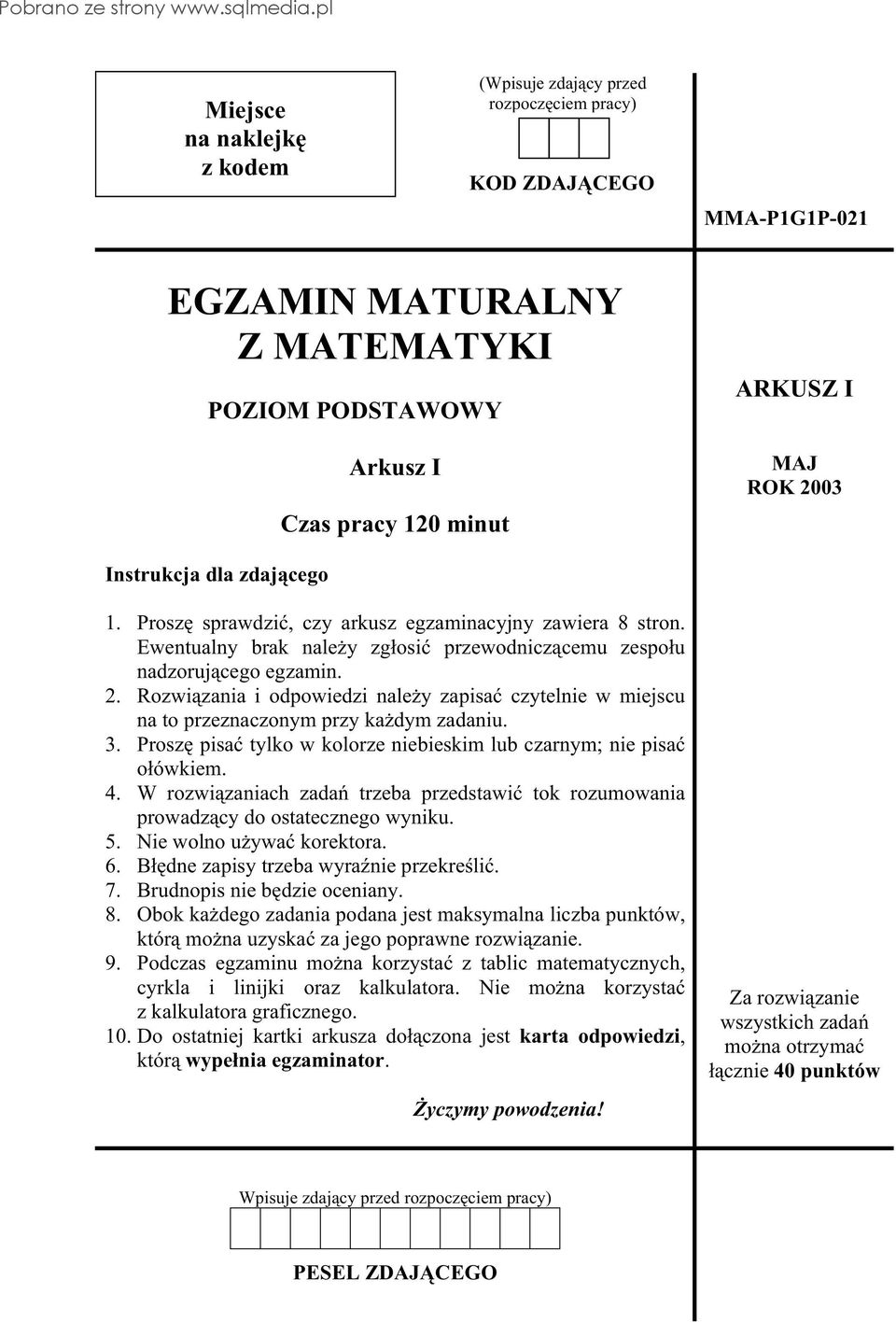 . Rozwizania i odpowiedzi naley zapisa czytelnie w miejscu na to przeznaczonym przy kadym zadaniu.. Prosz pisa tylko w kolorze niebieskim lub czarnym; nie pisa oówkiem.