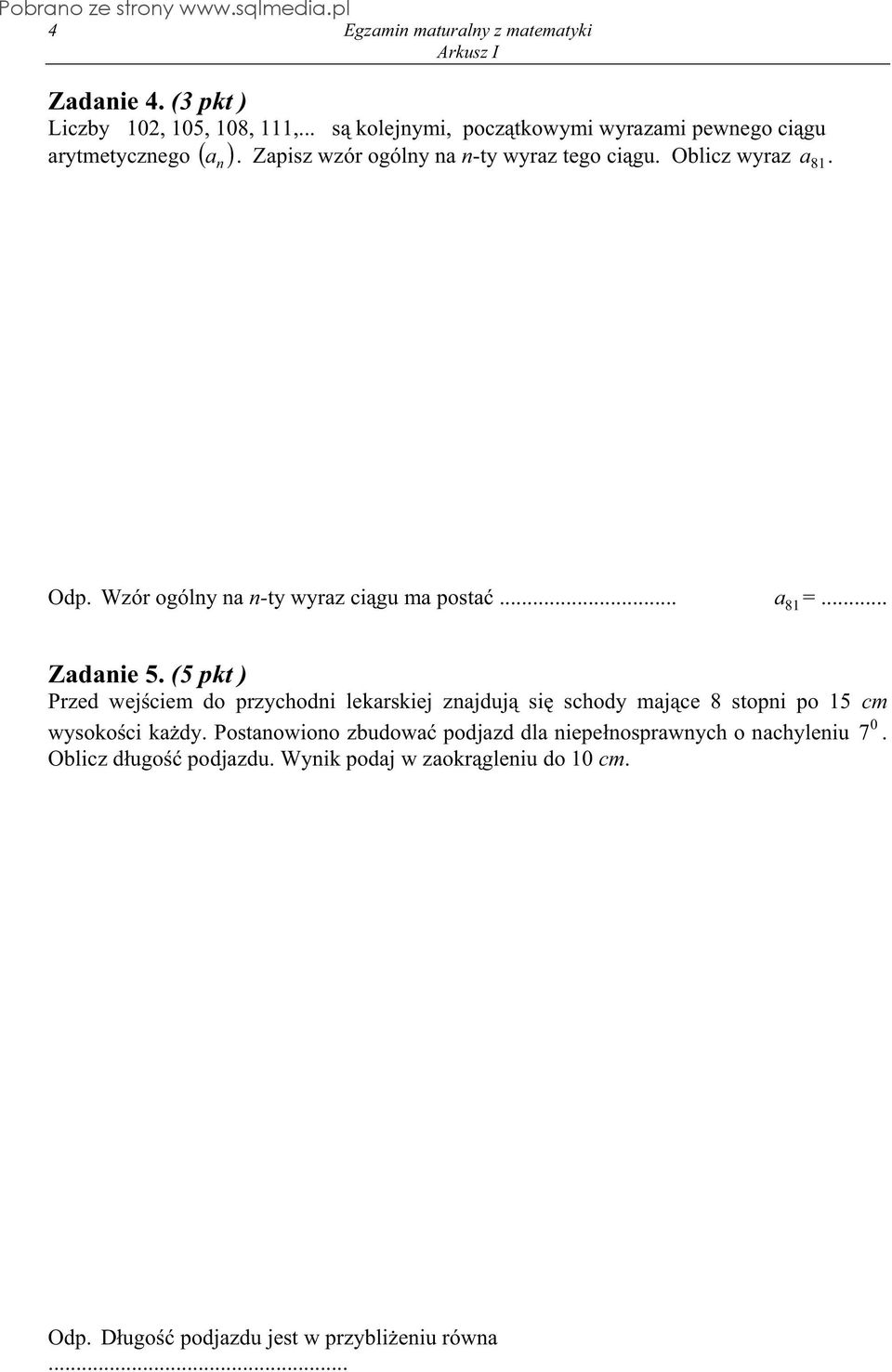 (5 pkt ) Przed wejciem do przychodni lekarskiej znajduj si schody majce 8 stopni po 5 cm 0 wysokoci kady.