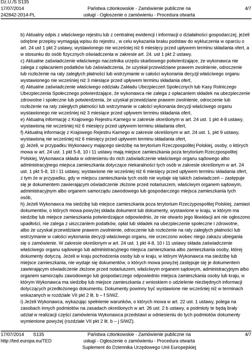 wystawionego nie wcześniej niż 6 miesięcy przed upływem terminu składania ofert, a w stosunku do osób fizycznych oświadczenia w zakresie art. 24. ust 1 pkt 2 ustawy.