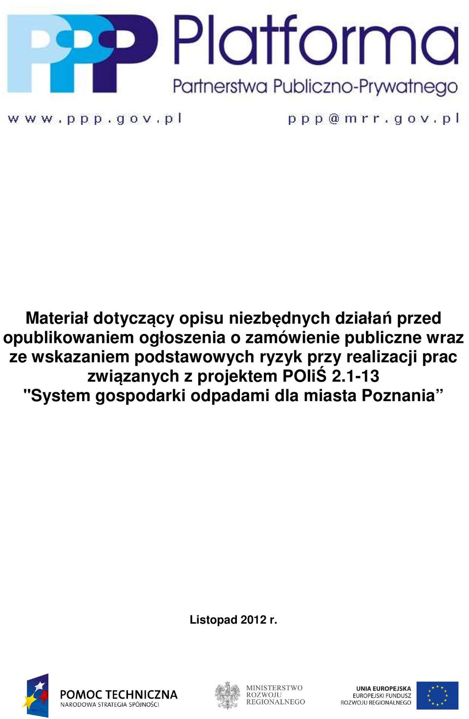 wskazaniem podstawowych ryzyk przy realizacji prac związanych z