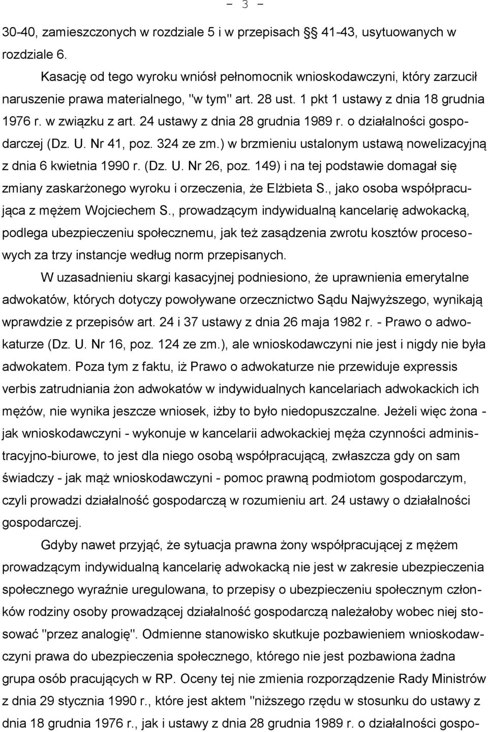 24 ustawy z dnia 28 grudnia 1989 r. o działalności gospodarczej (Dz. U. Nr 41, poz. 324 ze zm.) w brzmieniu ustalonym ustawą nowelizacyjną z dnia 6 kwietnia 1990 r. (Dz. U. Nr 26, poz.