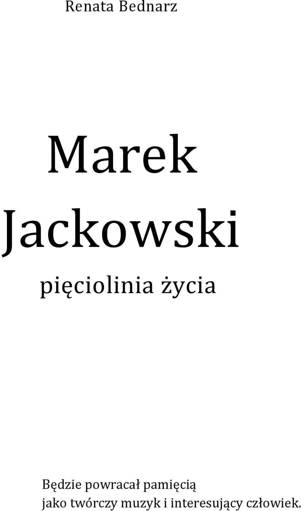 Będzie powracał pamięcią jako