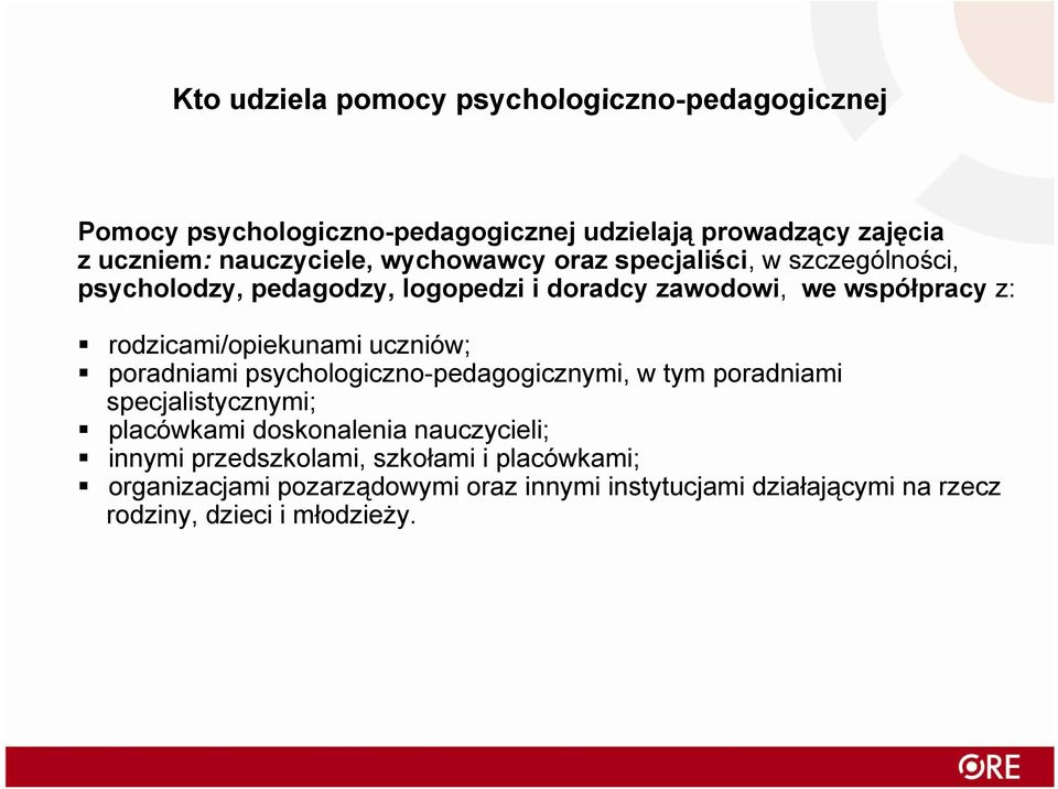 rodzicami/opiekunami uczniów; poradniami psychologiczno-pedagogicznymi, w tym poradniami specjalistycznymi; i placówkami doskonalenia