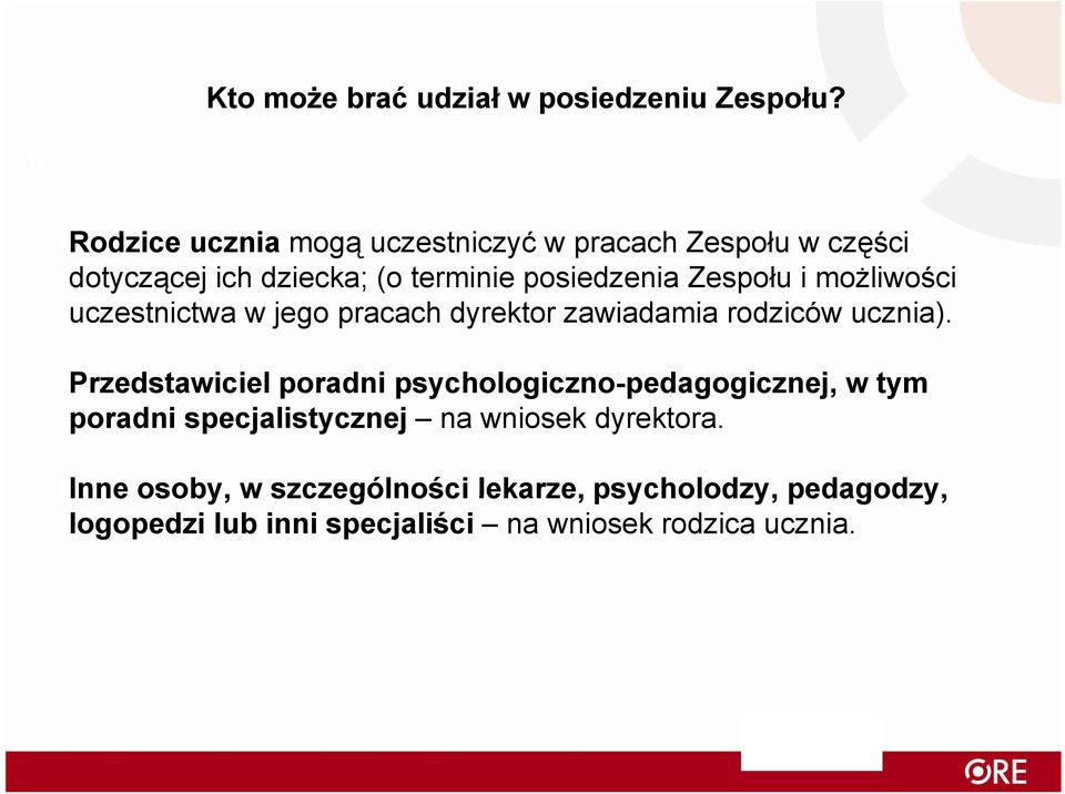 uczestnictwa w jego pracach dyrektor zawiadamia rodziców ucznia).