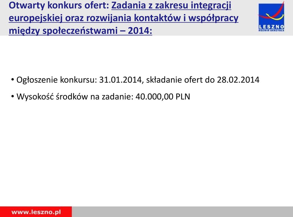 społeczeństwami 2014: Ogłoszenie konkursu: 31.01.2014, składanie ofert do 28.
