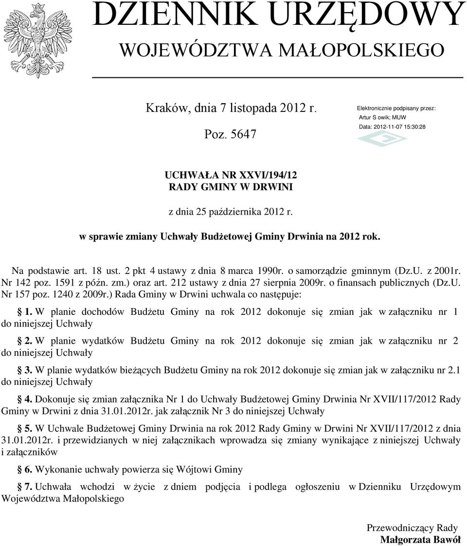 o finansach publicznych (Dz.U. Nr 157 poz. 1240 z 2009r.) Rada Gminy w Drwini uchwala co następuje: 1.