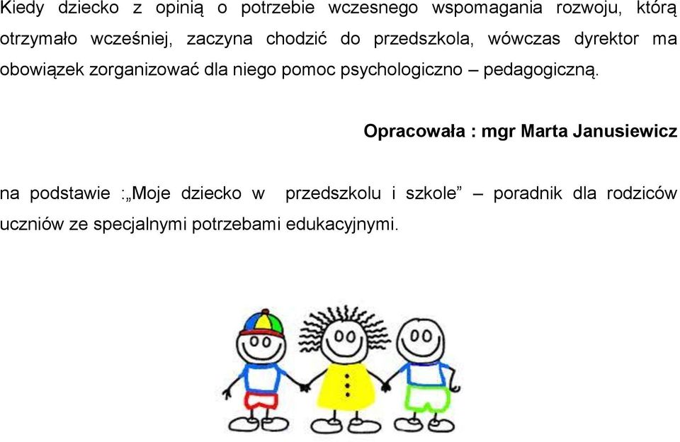 niego pomoc psychologiczno pedagogiczną.