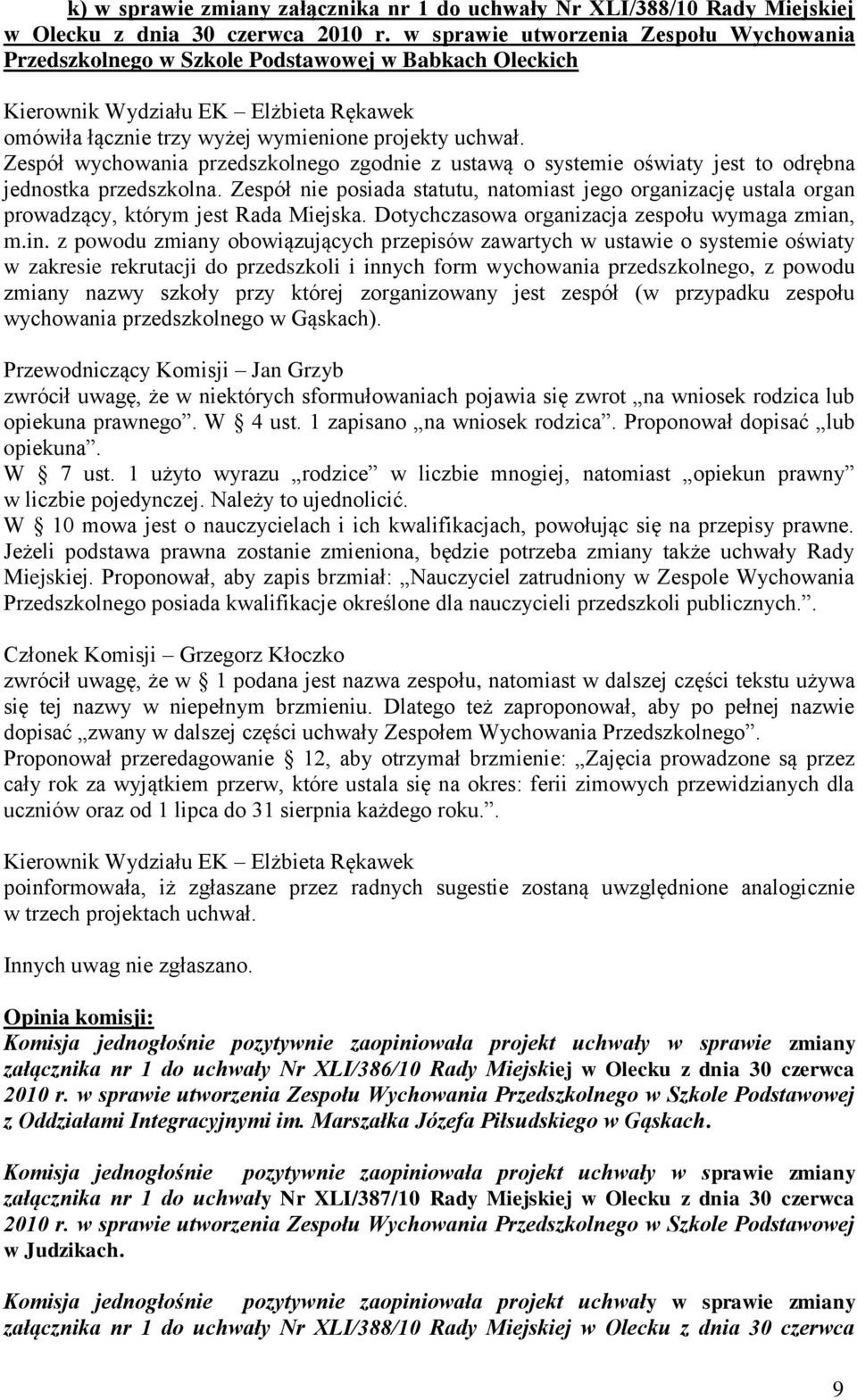 Zespół wychowania przedszkolnego zgodnie z ustawą o systemie oświaty jest to odrębna jednostka przedszkolna.